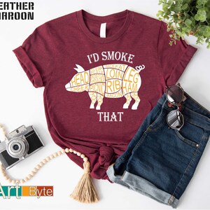 I'd Smoke That Shirt, BBQ Grill Shirt, I Like Pig Butts Shirt, Body By Brisket, Barbeque Shirt, Meat Smoking Shirt, Grill Master Shirt image 1