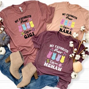 My Favorite Peeps Call Me Shirt, My Favorite Peeps Call Me Mommy and Daddy Shirt, Easter Family Shirt, Easter Gifts, Easter Tee, Easter Eggs