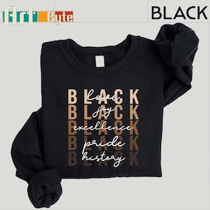 Black Love Black Excellence Black Joy Black History Black Pride Sweatshirt, Black History Sweatshirt, Black History Month, African American