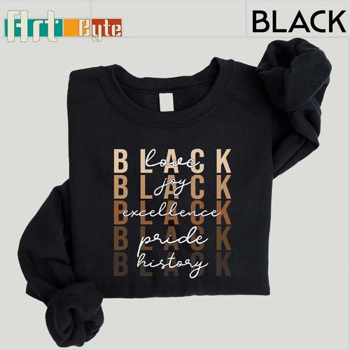 Black Love Black Excellence Black Joy Black History Black Pride Sweatshirt, Sweatshirt Black History, Mois de l'histoire des Noirs, Afro-américain