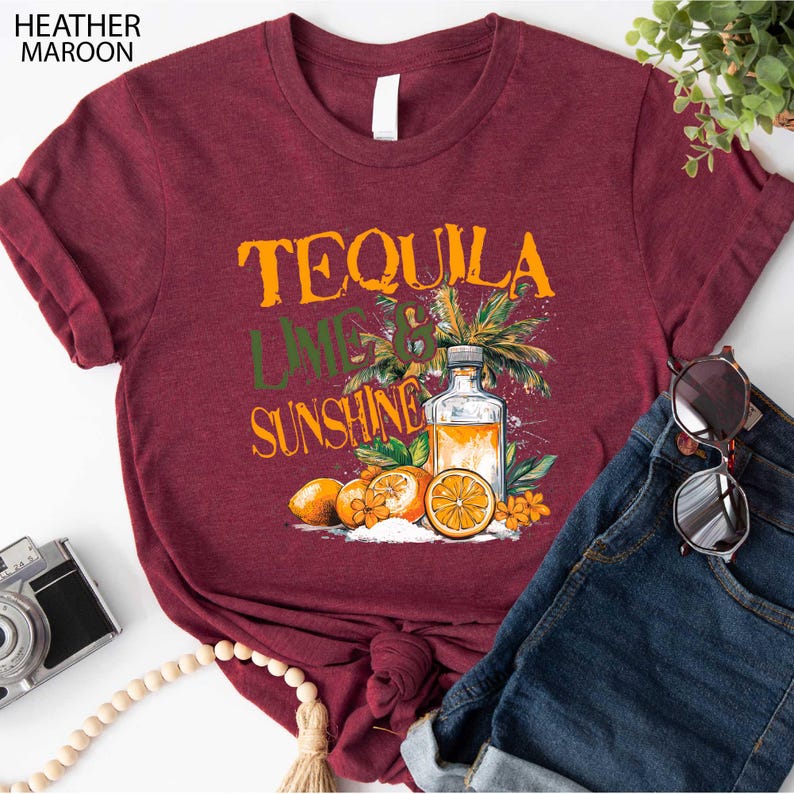 a t - shirt that says tequila like sunshine