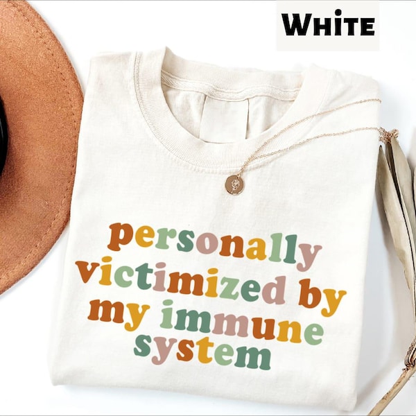 Personally Victimized By My Immune System Shirt, Autoimmune Tee, Chronic Illness Awareness Mental Health Shirt, Autoimmune Warriors Shirt