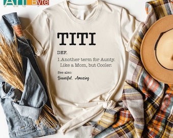 Titi Definition Shirt, Best Auntie Shirt, Gift for Aunts, Titi's Bestie Gift, Aunt Birthday Gift, Gift for Her, Family Shirts, Birthday Gift