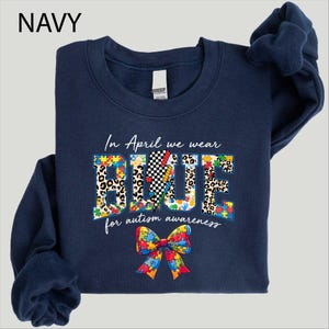 In April We Wear Blue For Autism Awareness T-shirt, Autism Month Sweater, We Wear Blue Awareness Sweatshirt, Autism Awareness Month Tee