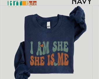 I Am She She Is Me Sweatshirt, Celebrate Strength, Gift for Women, Motivational Sweatshirt, Feminist Shirt, Gift for Her, Women Shirt