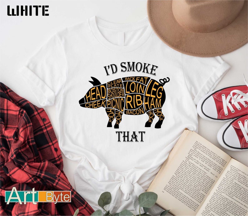 a t - shirt with the words i'd smoke that on it
