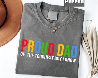 Proud Autism Dad Shirt, Proud Dad of the Toughest Boy I Know T-Shirt, Autism Awareness Shirt, Autism Dad Shirt, Inclusion Shirt