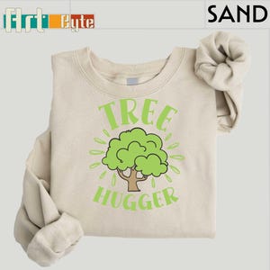 Tree Hugger Sweatshirt, Gifts for Kids, Tree Lover Shirt, Earth Day Shirt, Nature Lover Gift, Gifts for Women, Tree Lover Gift, Gift for Her