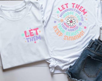 Let Them Misunderstand You Shirt, Judge You Gossip About You Sweatshirt, Front and Back Affirmation T-Shirt, Inspirational Quotes Tee