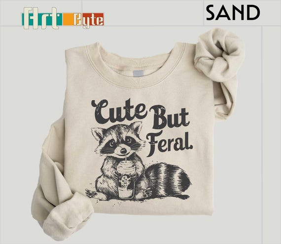 Cute But Feral Shirt, Raccoon Shirt, Gift for Her, Fall Coffee Shirt, Gift for Him, Best Friends Gift Shirt,Animal Shirt,Raccoon Sweatshirt