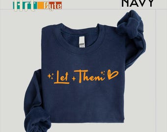Sweat Laissez-les, Sweat positif, Chemise santé mentale, Chemise inspirante, Chemise cadeau amour de soi, Chemise motivante, Chemise thérapie