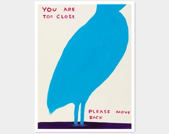 Bird, You Are Too Close, David Shrigley, Original Lithograph Art Poster