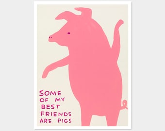 Some of My Best Friends Are Pigs, David Shrigley, Original Lithograph Art Poster