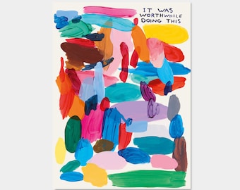 It Was Worthwhile Doing This, David Shrigley, Original Lithograph Art Poster