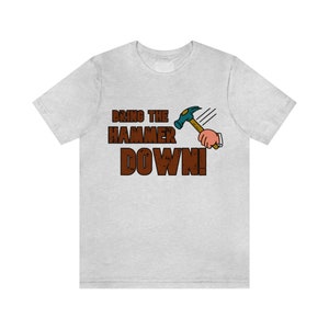 Bring The Hammer Down! | Hammer | Men&#39;s & Women&#39;s Short Sleeve Tee