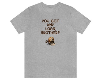 Got Logs? | Beaver | Logs | Wilderness | Men's & Women's Short Sleeve Tee