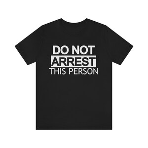 Não Prenda | Polícia | Criminoso | Prisão | Camiseta de manga curta masculina e feminina