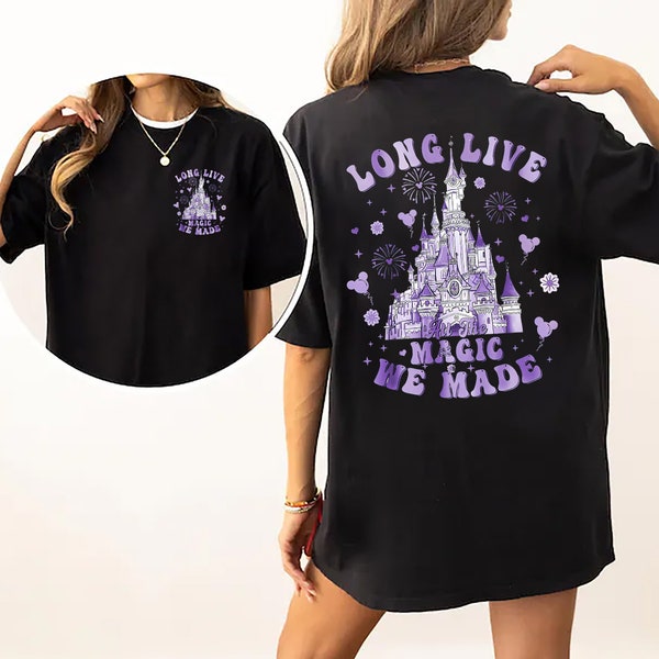 Comfort Colors Long Live All The Magic We Made Shirt, Disney Castle Shirt, Disneyworld Shirt, Disney Family Shirt, Disney Trip Tee, Gift for