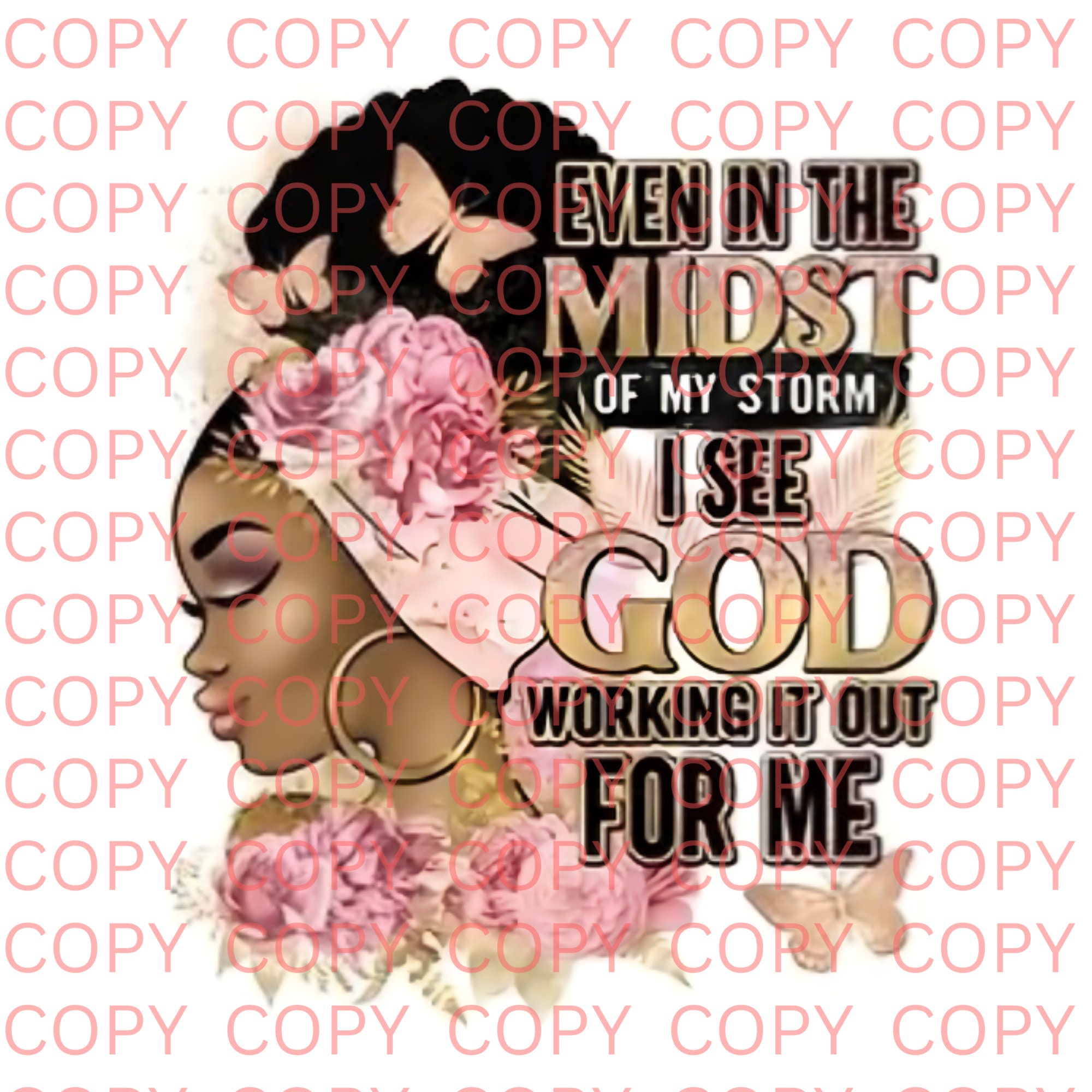 Even in the Midst of My Storm I see GOD working it out for ME |Sublimation Design| Mexican PNG | Beautiful Design