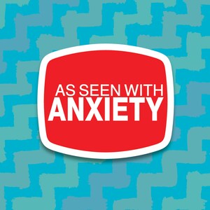 As Seen with Anxiety Sticker | Anxiety Awareness Sticker, Mental Health Sticker, Retro Sticker, Y2K Laptop Sticker, 80s Sticker, 90s Sticker