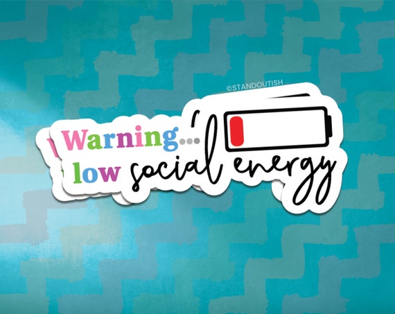 Low Social Energy Sticker | Social Anxiety Sticker, Anxiety Awareness Sticker, Mental Health Stickers, Water Bottle Sticker, Laptop Sticker