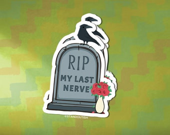 RIP My Last Nerve Sticker | Mental Health Sticker, Tombstone Sticker, Spooky Sticker, Headstone Sticker, Gravestone Sticker, Funny Halloween