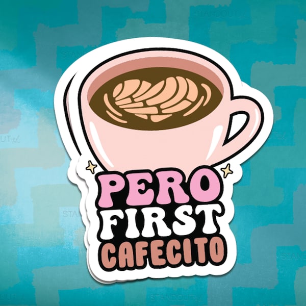 Pero First Cafecito Sticker for Spanish Speaking Coffee Lovers, Un Cafecito, Cafecito Sticker, Pegatinas Para Cuaderno, Regalos Español