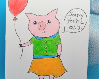 Birthday card, Funny Birthday card, Pig Birthday card, Humorous card