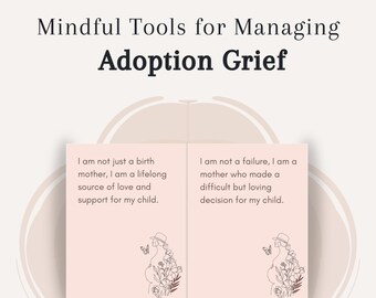 Mindfulness-Based Reframing Cards for Adoption Grief, Mindfulness for Birthmothers