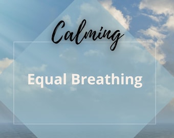 Calming Equal Breathing Exercise: Balance & Harmony (Digital Download)