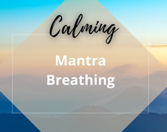 Calming Mantra Breathing: Guided Relaxation (Digital Download)