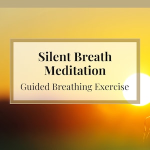 Powerful Breathing Exercise: Silent Breath Meditation | Guided Breathing Exercise