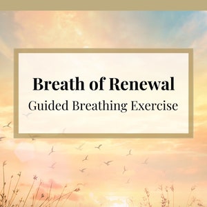 Powerful Breathing Exercise: Breath of Renewal | Guided Breathing Exercise