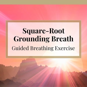 Powerful Breathing Exercise: Square-Root Grounding Breath | Guided Breathing Exercise