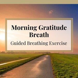 Powerful Breathing Exercise: Morning Gratitude Breath | Guided Breathing Exercise