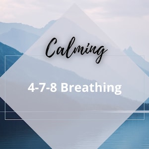 Może przedstawiać: Uspokajający obraz pasma górskiego i jeziora z tekstem "Calming 4-7-8 Breathing" w białym rombie.