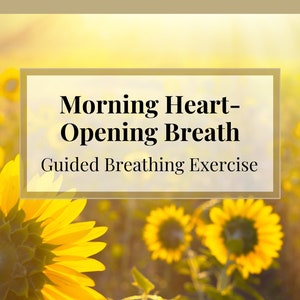 Powerful Breathing Exercise: Morning Heart-Opening Breath | Guided Breathing Exercise