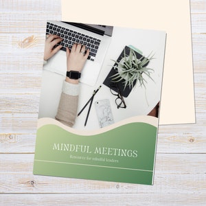 Mindful Leadership  - Meeting Planning Documents ( Intention Setting, Meeting Agenda, Meeting Notes, Meeting Reflection)