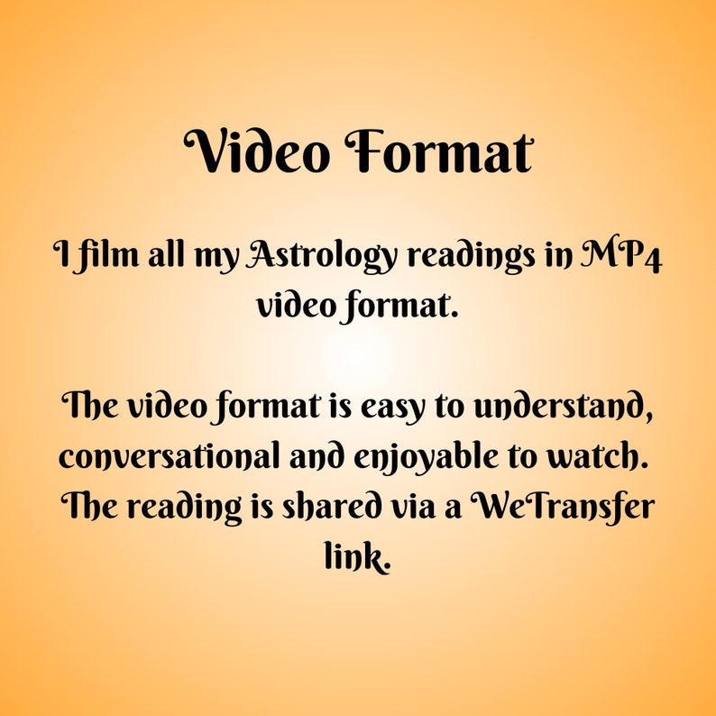 May include: Text on a yellow background that reads "Video Format" and explains that the Astrology readings are filmed in MP4 video format and shared via a WeTransfer link.