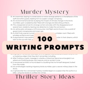 May include: A pink and white graphic with the text "Murder Mystery" and "100 Writing Prompts" in a black box. The graphic features a list of writing prompts for thriller stories.