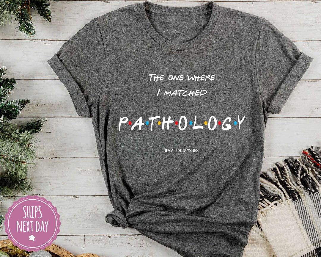 Pathology Match Day 2024 Shirt, Match Day 2024 Tshirt, I Matched