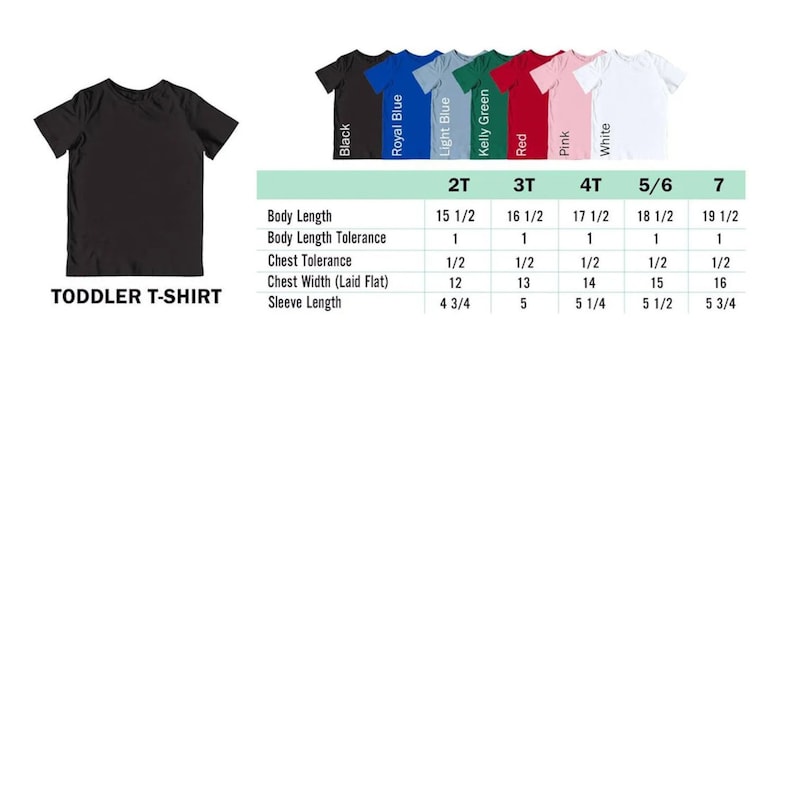 May include: A black toddler t-shirt is displayed on the left, with a color palette of available t-shirts above. The colors are black, royal blue, light blue, Kelly green, red, pink, and white. A size chart is also included.