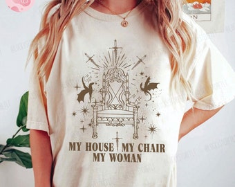 My House My Chair My Woman Shirt, Iron Flame Inspired, Xaden Riorson House Shirt, Dragon Wing Shirt, Violet Sorrengail
