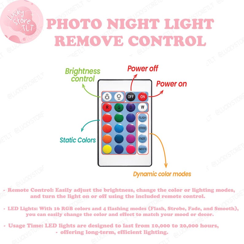 May include: A white remote control with 16 colored buttons and 4 buttons for flashing modes. The remote controls a photo night light with brightness, color, and flashing mode options. The text on the remote reads "Flash, Strobe, Fade, Smooth".