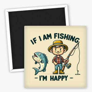 Fridge Magnet Fishing I am happy motif fisherman fish – gift for anglers – fishing gift – fisherman gift – magnetic fishing