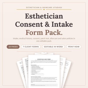May include: A digital document pack titled Esthetician Consent & Intake Form Pack, featuring 10 pages and 7 client forms. The text includes Esthetician & Skincare Studios, Intake, medical history, consent, patch test, aftercare and salon policies.