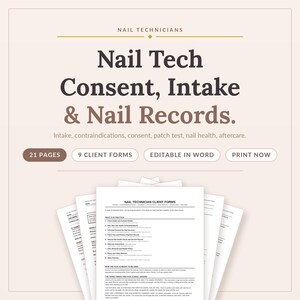 May include: A digital document set titled Nail Tech Consent, Intake & Nail Records featuring 21 pages and 9 client forms. The text includes intake, contraindications, consent, patch test, nail health, and aftercare. The documents are editable in Word.