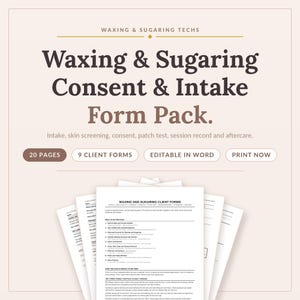 May include: A digital document pack titled Waxing & Sugaring Consent & Intake Form Pack. It includes 20 pages and 9 client forms for intake, skin screening, consent, patch test, session record, and aftercare, which are editable in Word and printable.