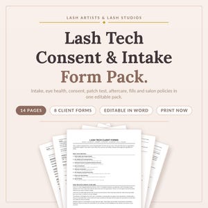 May include: A digital document set titled Lash Tech Consent & Intake Form Pack, featuring 14 pages and 8 client forms. The text includes intake, eye health, consent, patch test, aftercare, fills, and salon policies, all editable in Word.