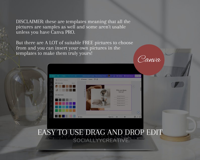 May include: A laptop computer displaying the Canva website with a design template open. The text "EASY TO USE DRAG AND DROP EDIT SOCIALLYYCREATIVE." is displayed below the laptop. The laptop is on a white surface with a white mug and a glass vase with a green plant.